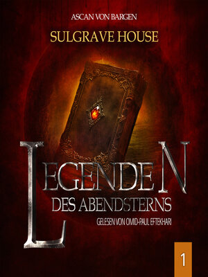 cover image of Sulgrave House--Legenden des Abendsterns, Folge 1 (Ungekürzt)